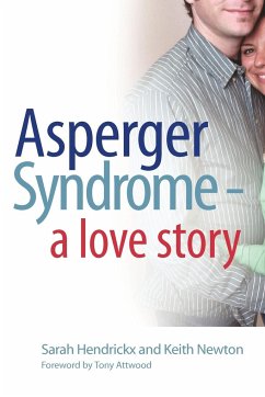 Asperger Syndrome - A Love Story - Hendrickx, Sarah; Newton, Keith
