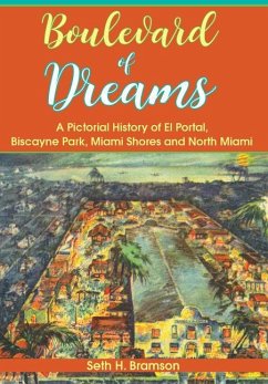 Boulevard of Dreams:: A Pictorial History of El Portal, Biscayne Park, Miami Shores and North Miami - Bramson, Seth H.