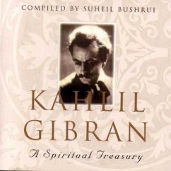 Kahlil Gibran: A Spiritual Treasury - Gibran, Kahlil