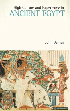 High Culture and Experience in Ancient Egypt - Baines, John D.