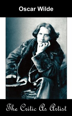 The Critic as Artist (Upon the Importance of Doing Nothing and Discussing Everything) - Wilde, Oscar