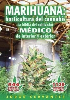 Marihuana: Horticultura del Cannabis la Biblia del Cultivador Medico de Interior y Exterior - Cervantes, Jorge