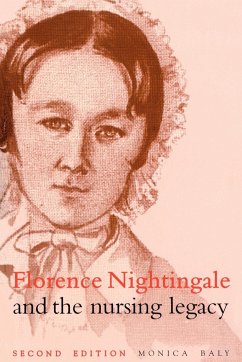 Florence Nightingale and the Nursing Legacy - Baly, Monica