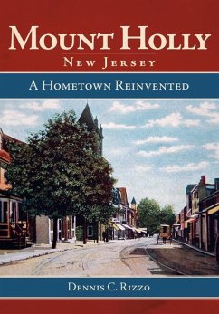 Mount Holly, New Jersey:: Hometown Reinvented - Rizzo, Dennis
