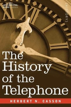 The History of the Telephone - Casson, Herbert N