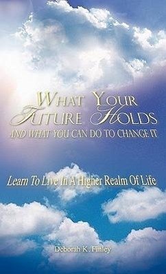 What Your Future Holds and What You Can Do to Change It - Finley, Deborah K