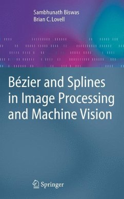 Bézier and Splines in Image Processing and Machine Vision - Biswas, Sambhunath;Lovell, Brian C.