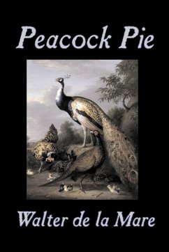 Peacock Pie by Walter da la Mare, Fiction, Literary, Poetry, English, Irish, Scottish, Welsh, Classics - De La Mare, Walter