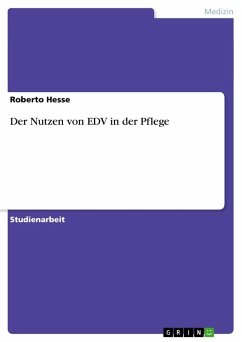 Der Nutzen von EDV in der Pflege - Hesse, Roberto