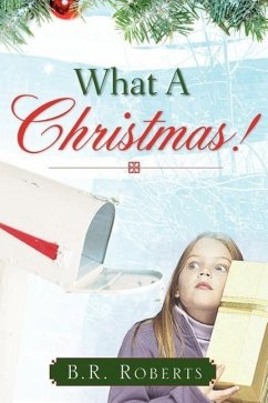 What A Christmas! - Roberts, B. R.