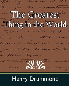 The Greatest Thing in the World - Drummond, Henry; Henry Drummond