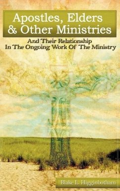 Apostles, Elders & Other Ministries - Higginbotham, Blake L.