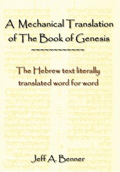 A Mechanical Translation of the Book of Genesis - Benner, Jeff A.