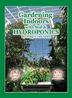 Gardening Indoors with Soil & Hydroponics - Van Patten, George F.