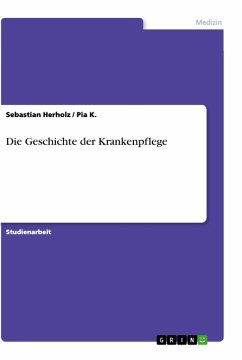 Die Geschichte der Krankenpflege - K., Pia;Herholz, Sebastian