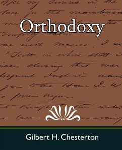Orthodoxy - Gilbert H. Chesterton, H. Chesterton; Gilbert H. Chesterton