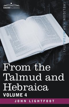 From the Talmud and Hebraica, Volume 4 - Lightfoot, John