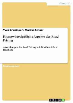 Finanzwirtschaftliche Aspekte des Road Pricing - Schaer, Markus;Grüninger, Yves