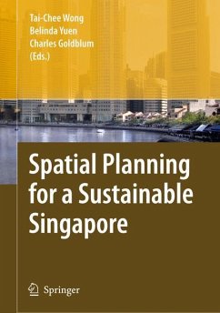 Spatial Planning for a Sustainable Singapore - Wong, Tai-Chee / Yuen, Belinda / Goldblum, Charles (eds.)