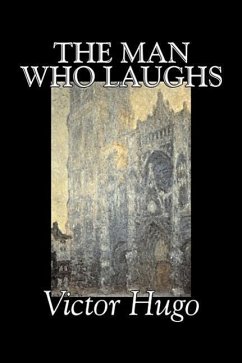 The Man Who Laughs by Victor Hugo, Fiction, Historical, Classics, Literary - Hugo, Victor