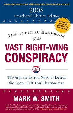 The Official Handbook of the Vast Right-Wing Conspiracy 2008 - Smith, Mark W