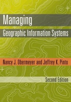 Managing Geographic Information Systems - Obermeyer, Nancy J; Pinto, Jeffrey K