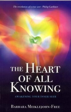 The Heart of All Knowing - Meiklejohn-Free, Barbara