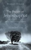 The Prayer of Jehoshaphat: Seeing Beyond Life's Storms [With Includes Study Guide]
