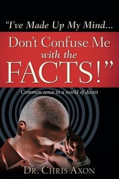 I've Made Up My Mind...Don't Confuse Me with the Facts! - Axon, Chris