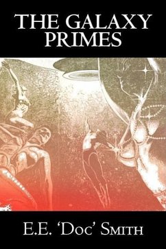 The Galaxy Primes by E. E. 'Doc' Smith, Science Fiction, Classics, Adventure, Space Opera - Smith, E E 'Doc'; Smith, Edward