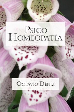 Psico-Homeopatía. Remedios para la mente y el corazón - Déniz, Octavio