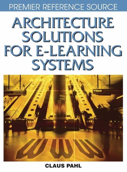 Architecture Solutions for E-Learning Systems Architecture Solutions for E-Learning Systems