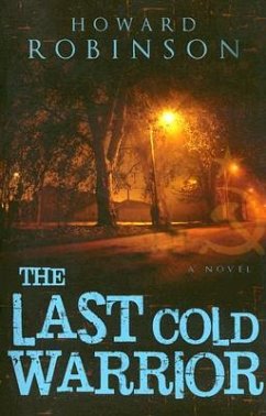 The Last Cold Warrior - Robinson, Howard