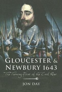 Gloucester and Newbury 1643: The Turning Point of the Civil War - Day, Jon