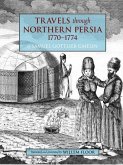 Travels Through Northern Persia: 1770-1774