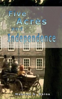 Five Acres and Independence - Arancibia Clavel, Roberto; Kains, Maurice G.