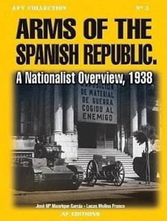 Arms of the Spanish Republic: A Nationalist Overview, 1938 - Garcia, Jose