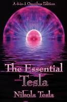 The Essential Tesla - Tesla, Nikola