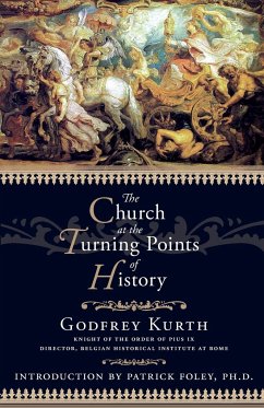The Church at the Turning Points of History - Kurth, Godfrey