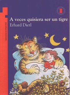 A Veces Quisiera Ser un Tigre - Dietl, Erhard