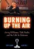 Burning Up the Air: Jerry Williams, Talk Radio, and the Life in Between