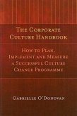 The Corporate Culture Handbook: How to Plan, Implement and Measure a Successful Culture Change Programme