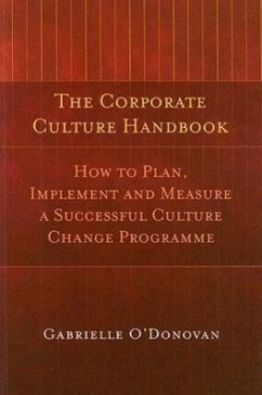 The Corporate Culture Handbook: How to Plan, Implement and Measure a Successful Culture Change Programme - O'Donovan, Gabrielle