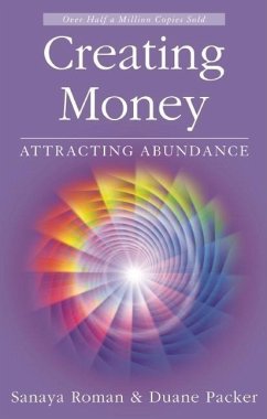 Creating Money: Attracting Abundance - Roman, Sanaya; Packer, Duane