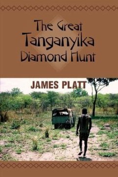 The Great Tanganyika Diamond Hunt - Platt, James