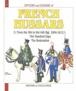 French Hussars: Volume 3 - From the 9th to the 14th Regiment, 1804-1818 - Jouineau, André; Mongin, Jean