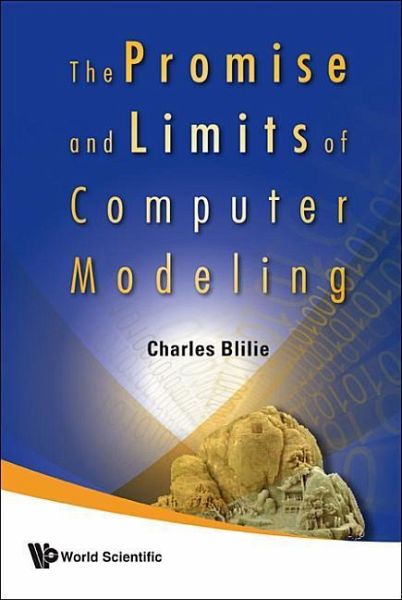 The Promise and Limits of Computer Modeling The Promise and Limits of Computer Modeling