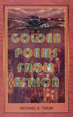 Golden Poems from Africa - Twum, Michael K.