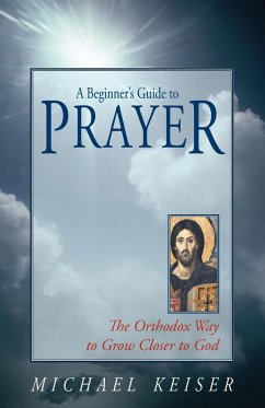 A Beginner's Guide to Prayer - Keiser, Michael