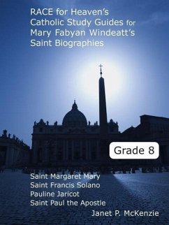 Race for Heaven's Catholic Study Guides for Mary Fabyan Windeatt's Saint Biographies Grade 8 - McKenzie, Janet P